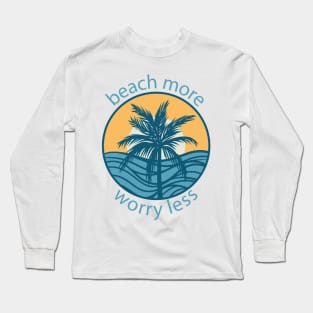 Beach More Long Sleeve T-Shirt